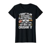 I Didn’t Plan On Becoming A Flag Football Mom, Sports Mother T-Shirt