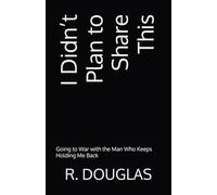 I Didn’t Plan to Share This: This was my blueprint back to stability, strength, and self-respect. Read it if you must - but remember, this was written for me.