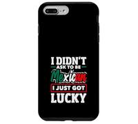 I Didn't Ask To Be Mexican I Just Got Lucky Funny Mexico Case for iPhone 7 Plus/8 Plus