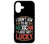 I Didn't Ask To Be Mexican I Just Got Lucky Pride Case for iPhone 17