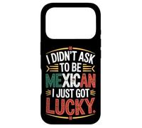 I Didn't Ask To Be Mexican I Just Got Lucky Pride Case for iPhone 17 Pro