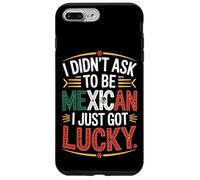 I Didn't Ask To Be Mexican I Just Got Lucky Pride Case for iPhone 7 Plus/8 Plus