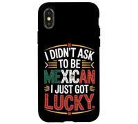 I Didn't Ask To Be Mexican I Just Got Lucky Pride Case for iPhone X/XS