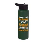 I Didn't Care Yesterday I Don't Give A Shit Today I Probably Stainless Steel Insulated Water Bottle