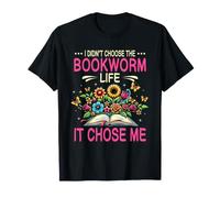 I Didnt Choose Bookworm Life Floral Reading Book Reader T-Shirt