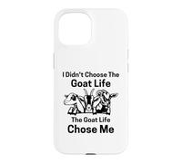 I Didn't Choose goat Life the goat Life Chose Me Case for iPhone 15