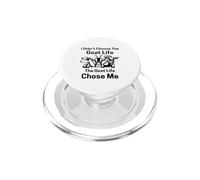 I Didn't Choose goat Life the goat Life Chose Me PopSockets PopGrip for MagSafe