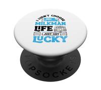I Didnt Choose Milkman Life I Just Got Lucky Dairy Farmer PopSockets Adhesive PopGrip