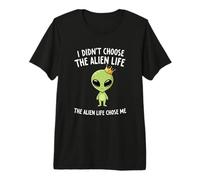 I Didnt Choose The Alien Life Chose Me Crown Apparel Premium T-Shirt
