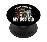 I Didn't Choose The Camping Life My Dog Did Dog Holidays PopSockets Adhesive PopGrip