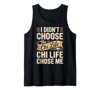 I Didn't Choose The Chi Life Chi Life Chose Me Tank Top