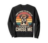 I didn't Choose the Dog Dad Life Funny Boxer Dog Sweatshirt