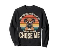 I didn't Choose the Dog Dad Life Funny Boxer Dog Sweatshirt