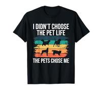 I Didnt Choose The Pet Life The Pets Chose Me Pet Sitter T-Shirt