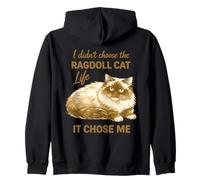 I Didn't Choose The Ragdoll Cat Life It Chose Me Zip Hoodie