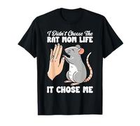 I Didn't Choose The Rat Mom Life It Chose Me Rat Mama Rodent T-Shirt