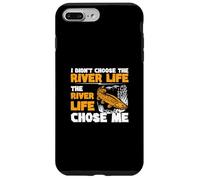 I Didn't Choose The River Life The River Life Chose Me Funny Case for iPhone 7 Plus/8 Plus