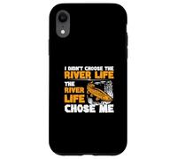 I Didn't Choose The River Life The River Life Chose Me Funny Case for iPhone XR