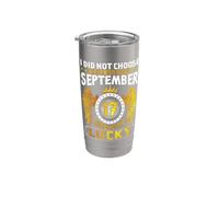 I Didnt Choose to Be Born September 17 Just Got Lucky Birth Stainless Steel Insulated Tumbler
