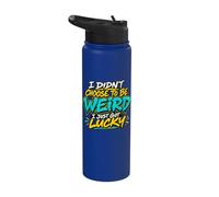I Didn't Choose to Be Weird I Just Got Lucky Stainless Steel Insulated Water Bottle