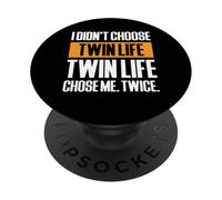 I Didn't Choose Twin Life Twin Life Chose Me Daddy PopSockets Adhesive PopGrip