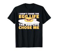 I Didn't Chose The Egg Life The Egg Life Chose Me Fried Egg T-Shirt
