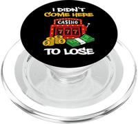 I Didn't Come Here To Lose Gambling Slot Machine PopSockets PopGrip for MagSafe