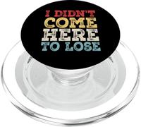 I Didn't Come Here To Lose PopSockets PopGrip for MagSafe