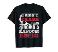 I Didn't Crash Doing Gravity Test Dirt Bike Motorbike MX T-Shirt