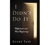 I Didn't Do It: Reflections and New Beginnings