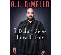 I Didn't Drive Here Either