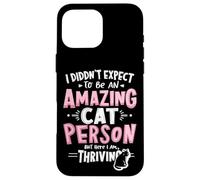 I DIDN'T EXPECT TO BE AN AMAZING Cat PERSON Cat Lover Humor Case for iPhone 16 Pro Max