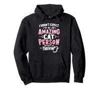 I DIDN'T EXPECT TO BE AN AMAZING Cat PERSON Cat Lover Humor Pullover Hoodie