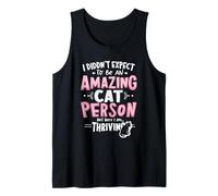 I Didn't Expect to BE an Amazing Cat Person Cat Lover Humor Tank Top