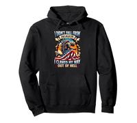 I didn't fall from heaven I clawed my way out of hell Pullover Hoodie