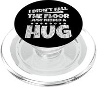 I Didn't Fall, The Floor Just Needed A Hug - PopSockets PopGrip for MagSafe
