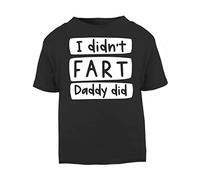 I Didn't Fart Daddy did Statement [BBY5] Short Sleeve Cotton Toddler t Shirt, 2-3 Years, Black