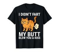 I Didn't Fart My Butt Blew You A Kiss Funny Orange Cat T-Shirt