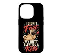 I Didn't Fart My Butt Blew You a Kiss Pug Case for iPhone 14 Pro