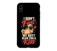 I Didn't Fart My Butt Blew You a Kiss Pug Case for iPhone XS Max