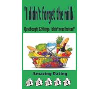 "I didn't forget the milk. I just bought 12 things i didn't need instead": Shopping List Pad |100 page grocery list notebook | 5x8 inch size easy to carry so you don't forget ???