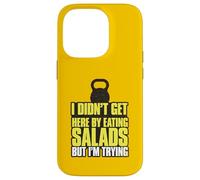 I Didn't Get Here By Eating Salads But I'm Trying Case for iPhone 14 Pro