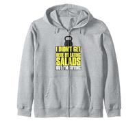 I Didn't Get Here By Eating Salads But I'm Trying Zip Hoodie