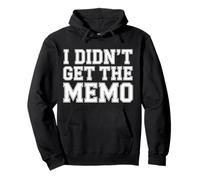 I Didn't Get The Memo Work Employee Jokes |- Pullover Hoodie