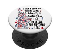 I Didn't Grow Up Saying With Liberty and Justice for All USA PopSockets Adhesive PopGrip
