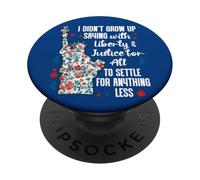 I Didnt Grow Up Saying With Liberty and Justice for All USA PopSockets Adhesive PopGrip