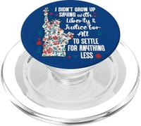I Didnt Grow Up Saying With Liberty and Justice for All USA PopSockets PopGrip for MagSafe