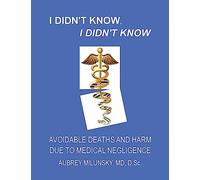 I Didn't Know, I Didn't Know: Avoidable Deaths and Harm due to Medical Negligence