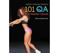 I Didn't Know That!!!!!: 101 Q&A to a Healthier Lifestyle