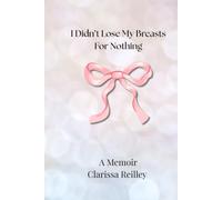I Didn't Lose My Breasts For Nothing